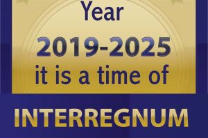 2019 TO 2025 IS A TIME OF INTERREGNUM, THE WORLD IS IN A (STATE OF EMERGENCY)  – (Mindset Media News!)